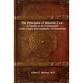 The Principles of Masonic Law: A Treatise on the Constitutional Laws, Usages And Landmarks of Freemasonry