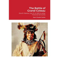 The Battle of Grand-Coteau (North Dakota, July 13-14 1851) & other historical accounts.
