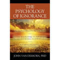 The Psychology of Ignorance: The Conflicted Mind in the Post-Truth World