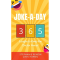 Joke-a-Day: 365 Laughs to keep the doctor away