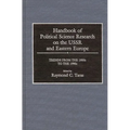 Handbook of Political Science Research on the USSR and Eastern Europe: Trends from the 1950s to 1990s