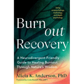 Burnout Recovery: A Neurodivergent-Friendly Guide to Healing Burnout Through Nature's Wisdom--Using Ecopsychology, Mythology, and Depth Psychology