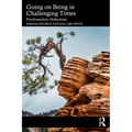 Going on Being in Challenging Times: Psychoanalytic Reflections