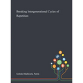 Breaking Intergenerational Cycles of Repetition