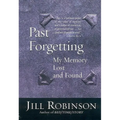 Past Forgetting: My Memory Lost and Found