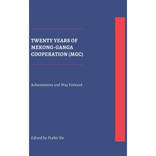 Twenty Years of Mekong-Ganga Cooperation (MGC): Achievements and Way Forward