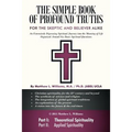 The Simple Book of Profound Truths: A Spiritual Guide for Skeptic and Believer Alike