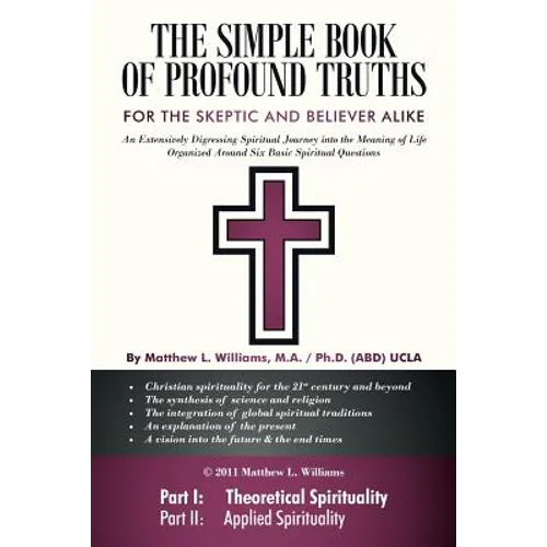 The Simple Book of Profound Truths: A Spiritual Guide for Skeptic and Believer Alike
