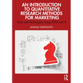 An Introduction to Quantitative Research Methods for Marketing: Tools and Techniques Using SPSS and R
