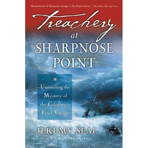 Treachery at Sharpnose Point: Unraveling the Mystery of the Caledonia's Final Voyage