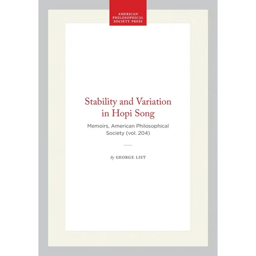 Stability and Variation in Hopi Song: Memoirs, American Philosophical Society (Vol. 204)