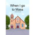 When I go to Mass