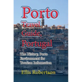 Porto Travel Guide, Portugal: The History, Porto Environment for Tourism Information