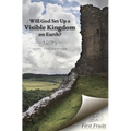 Will God set up a Visible Kingdom on Earth?