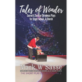 Tales of Wonder: Sacred and Secular Christmas Plays for Stage, School, or Church