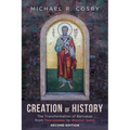 Creation of History, Second Edition: The Transformation of Barnabas from Peacemaker to Warrior Saint