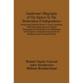 Sanderson'S Biography Of The Signers To The Declaration Of Independence. Revised And Edited By Robert T. Conrad. Illustrated With Sixty Engravings Fro