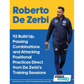 Roberto De Zerbi - 92 Build Up, Passing Combinations and Attacking Positional Practices Direct from De Zerbi's Training Sessions