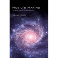 Music's Making: The Poetry of Music, the Music of Poetry