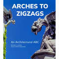 Arches to Zigzags: An Architectural ABC