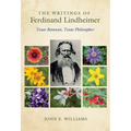 The Writings of Ferdinand Lindheimer: Texas Botanist, Texas Philosopher