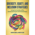 Diversity, Equity, and Inclusion Strategies: Learning from Journalism and Mass Communication Programs with Professional Impact