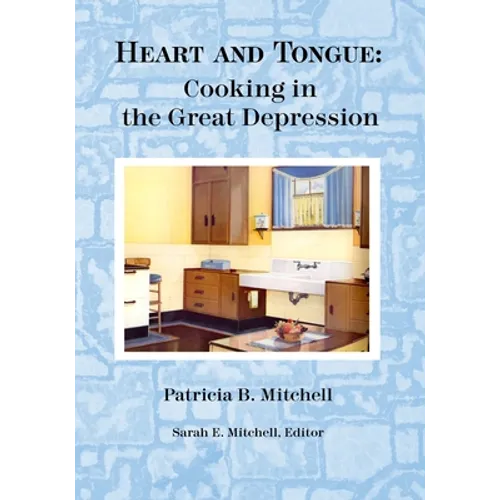 Heart and Tongue: Cooking in the Great Depression