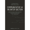 Communicative AI in (Inter-)Action: Investigating Human-Machine Encounters Outside the Laboratory