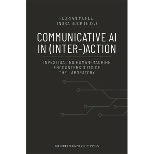 Communicative AI in (Inter-)Action: Investigating Human-Machine Encounters Outside the Laboratory