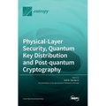 Physical-Layer Security, Quantum Key Distribution and Post-quantum Cryptography