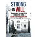 Strong in Will: Working for the American Embassy in Paris During the Nazi Occupation