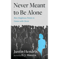 Never Meant to Be Alone