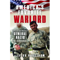 America's Favorite Warlord: The Life and Death of General Raziq of Kandahar