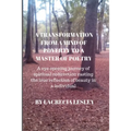 A Transformation from a Mind of Poverty to a Master of Poetry: A eye opening journey of spiritual redirection casting the true reflection of beauty in