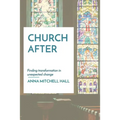 Church After: Finding transformation in unexpected change
