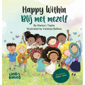 Happy Within / Blij met mezelf: English - Dutch Bilingual Children's Book / Tweetalig Kinderboek Nederlands Engels