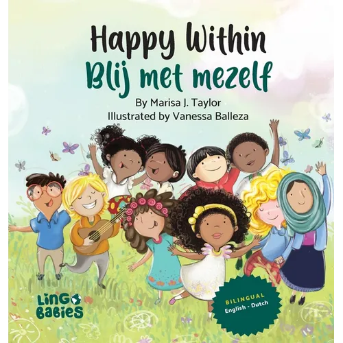 Happy Within / Blij met mezelf: English - Dutch Bilingual Children's Book / Tweetalig Kinderboek Nederlands Engels