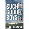 Such Good Boys: The True Story of a Mother, Two Sons and a Horrifying Murder