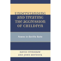 Understanding and Treating the Aggression of Children: Fawns in Gorilla Suits