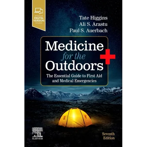 Medicine for the Outdoors: The Essential Guide to First Aid and Medical Emergencies