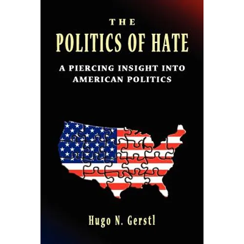 The Politics of Hate - A Piercing Insight into American Politics
