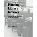 Planning Library Interiors: The Selection of Furnishings for the 21st Century Second Edition