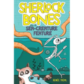 Sherlock Bones and the Sea-Creature Feature: A Graphic Novel