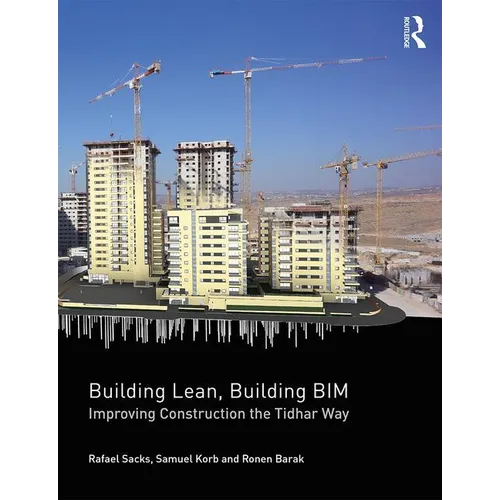 Building Lean, Building BIM: Improving Construction the Tidhar Way
