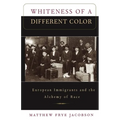 Whiteness of a Different Color: European Immigrants and the Alchemy of Race