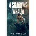 A Shadows Wraith