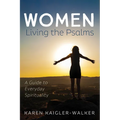 Women Living the Psalms: A Guide to Everyday Spirituality