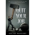 Quit Your Job: How to Live Out Your Dreams, Pursue The Work You Love & Achieve Financial Freedom
