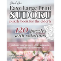 David Karn Easy Large Print Sudoku Puzzle Book for the Elderly: 120 Puzzles With Solutions - Improve your memory, delay dementia, reduce risk of Alzhe
