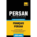 Vocabulaire Français-Persan pour l'autoformation - 3000 mots